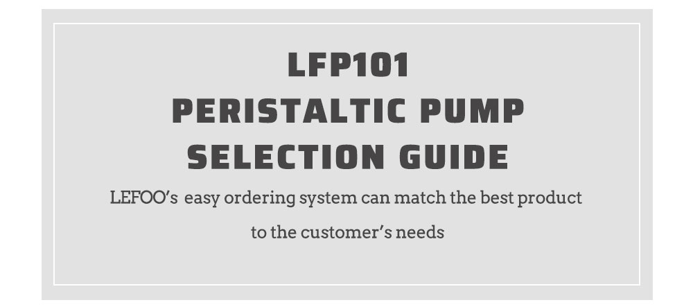 LEFOO Selection Guide of Laboratory Peristaltic Pump LFP101/ST